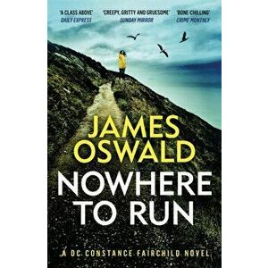 Nowhere to Run, Paperback - James Oswald imagine