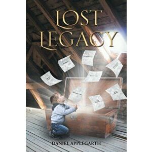 Lost Legacy, Paperback - Daniel Applegarth imagine