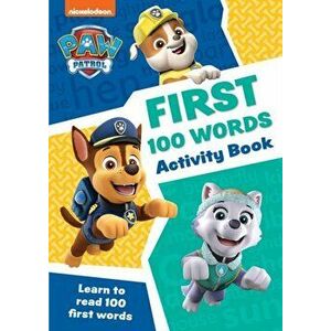 PAW Patrol First 100 Words Activity Book. Get Ready for School with Paw Patrol, Paperback - *** imagine