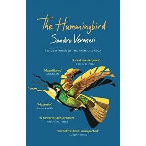 The Hummingbird. 'Magnificent' (Guardian), Paperback - Sandro Veronesi imagine