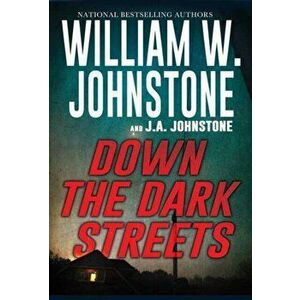 Down the Dark Streets, Paperback - J.A. Johnstone imagine