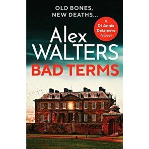 Bad Terms. A page-turning British detective crime thriller, Paperback - Alex Walters imagine