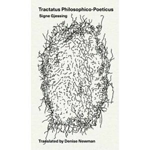 Tractatus Philosophico-Poeticus, Paperback - Signe Gjessing imagine