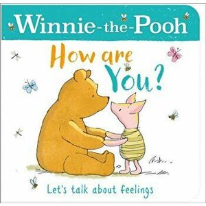 WINNIE-THE-POOH HOW ARE YOU? (A BOOK ABOUT FEELINGS), Board book - Winnie the Pooh imagine