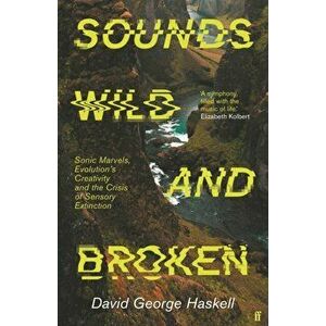 Sounds Wild and Broken. Main, Hardback - David George Haskell imagine