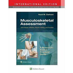 Musculoskeletal Assessment. Joint Range of Motion, Muscle Testing, and Function, Fourth, International Edition, Spiral Bound - Hazel Clarkson imagine