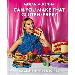 Can You Make That Gluten-Free?, Hardback - Megan McKenna imagine