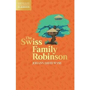 Swiss Family Robinson, Paperback - Johann Wyss imagine