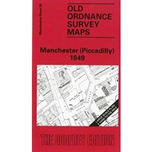 Manchester (Piccadilly) 1849. Manchester Sheet 29, Facsimile of 1849 ed, Sheet Map - Chris Makepeace imagine