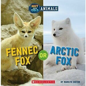 Fennec Fox or Arctic Fox (Hot and Cold Animals), Paperback - Marilyn Easton imagine