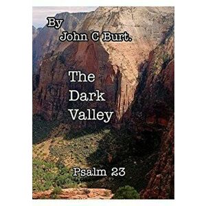 The Dark Valley., Hardback - John C Burt imagine