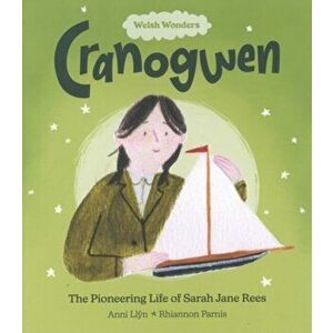 Welsh Wonders: Cranogwen - Pioneering Life of Sarah Jane Rees, The, Paperback - Anni Llyn imagine