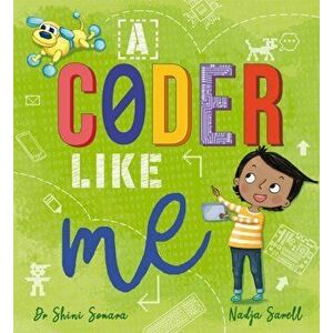 A Coder Like Me, Paperback - Dr Shini Somara imagine