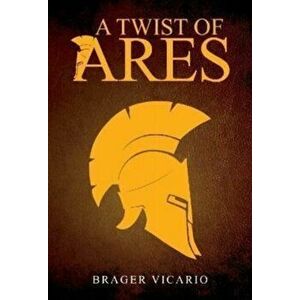 A Twist of Ares, Paperback - Brager Vicario imagine