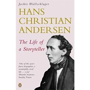 Hans Christian Andersen. The Life of a Storyteller, Paperback - Jackie Wullschlager imagine