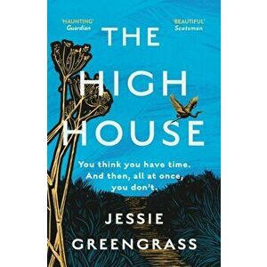 The High House. Shortlisted for the Costa Best Novel Award, Paperback - Jessie Greengrass imagine