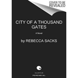 City of a Thousand Gates. A Novel, Paperback - Rebecca Sacks imagine