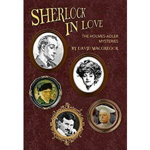 Sherlock in Love. The Holmes-Adler Mysteries, Hardback - David MacGregor imagine