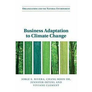 Business Adaptation to Climate Change, Paperback - Viviane Clement imagine