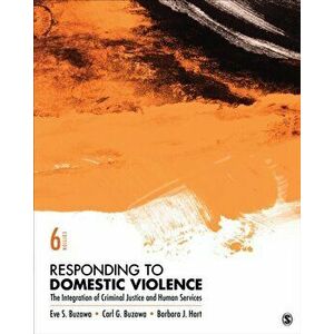 Responding to Domestic Violence. The Integration of Criminal Justice and Human Services, 6 Revised edition, Paperback - Barbara J. Hart imagine