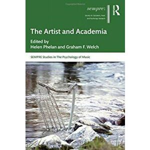 The Artist and Academia, Paperback - Graham F. Welch imagine