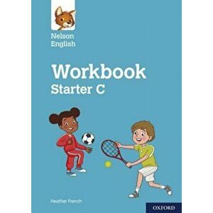 Nelson English: Starter Level Workbook C - Heather French imagine