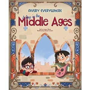 Avery Everywhere - a Day in the Middle Ages, Hardback - Jacopo Olivieri imagine