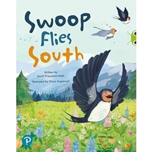 Bug Club Shared Reading: Swoop Flies South (Year 1), Paperback - Smriti Prasadam-Halls imagine