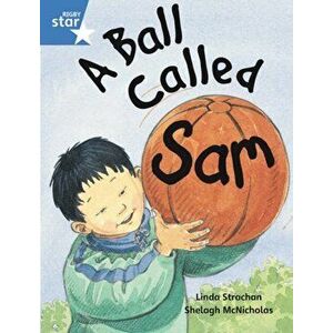 Rigby Star Guided 1 Blue Level: A Ball Called Sam Pupil Book (single), Paperback - *** imagine