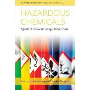 Hazardous Chemicals. Agents of Risk and Change, 1800-2000, Paperback - *** imagine