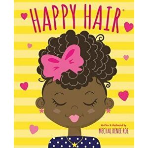 Happy Hair, Hardback - Mechal Renee Roe imagine