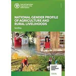 Country gender assessment of the agriculture and rural sector. Serbia, Paperback - Food and Agriculture Organization imagine