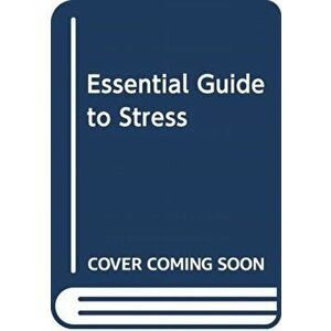 ESSENTIAL GUIDE TO STRESS, Paperback - ROBERT DUFFY imagine
