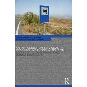 An Introduction to Visual Research Methods in Tourism, Paperback - *** imagine