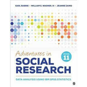 Adventures in Social Research. Data Analysis Using IBM SPSS Statistics, 11 Revised edition, Paperback - Jeanne S. Zaino imagine