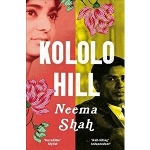 Kololo Hill, Paperback - Neema Shah imagine
