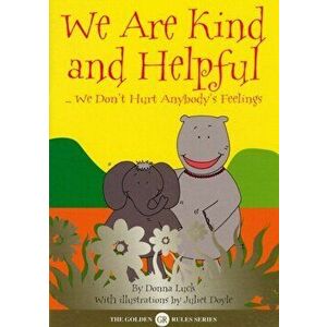 We are Kind and Helpful. We Don't Hurt Anybody's Feelings, Revised ed, Paperback - Donna Luck imagine