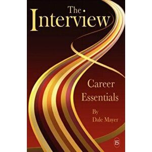 Career Essentials. The Interview, Paperback - Dale Mayer imagine