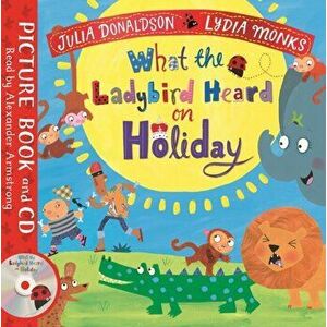What the Ladybird Heard on Holiday - Julia Donaldson imagine