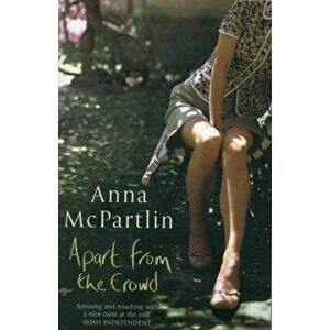 Apart from the Crowd. New ed, Paperback - Anna McPartlin imagine