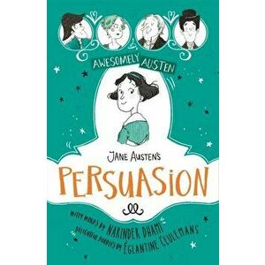 Awesomely Austen - Illustrated and Retold: Jane Austen's Persuasion, Paperback - Jane Austen imagine