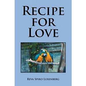 Recipe for Love, Paperback - Reva Spiro Luxenberg imagine