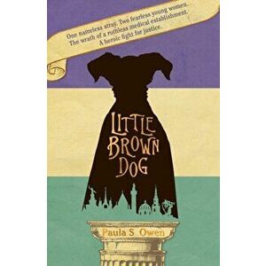 Little Brown Dog, Paperback - Paula S Owen imagine