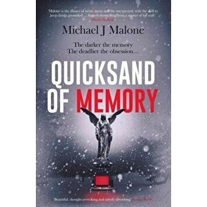 Quicksand of Memory. The twisty, chilling psychological thriller that everyone's talking about..., Paperback - Michael J. Malone imagine
