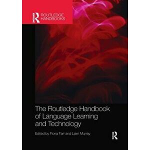 The Routledge Handbook of Language Learning and Technology, Paperback - *** imagine