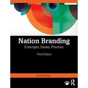 Nation Branding. Concepts, Issues, Practice, 3 ed, Paperback - Keith Dinnie imagine