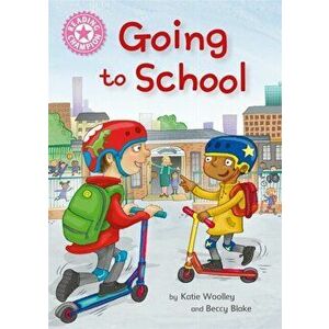 Reading Champion: Going to School. Independent Reading Non-Fiction Pink 1a, Paperback - Katie Woolley imagine