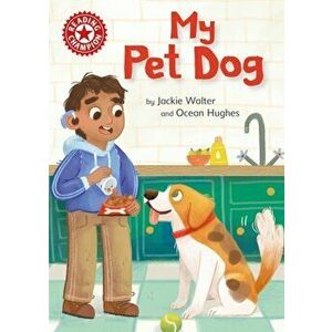 Reading Champion: My Pet Dog. Independent Reading Non-fiction Red 2, Paperback - Jackie Walter imagine