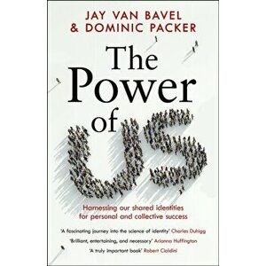 The Power of Us. Harnessing Our Shared Identities for Personal and Collective Success, Paperback - Dominic J. Packer imagine