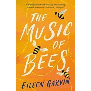 The Music of Bees, Paperback - Eileen Garvin imagine